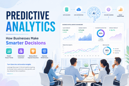 Predictive Analytics: How Businesses Can Make Smarter Decisions